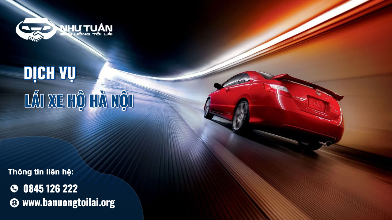 Thuê tài xế lái xe hộ đưa bạn về nhà tại Hà Nội